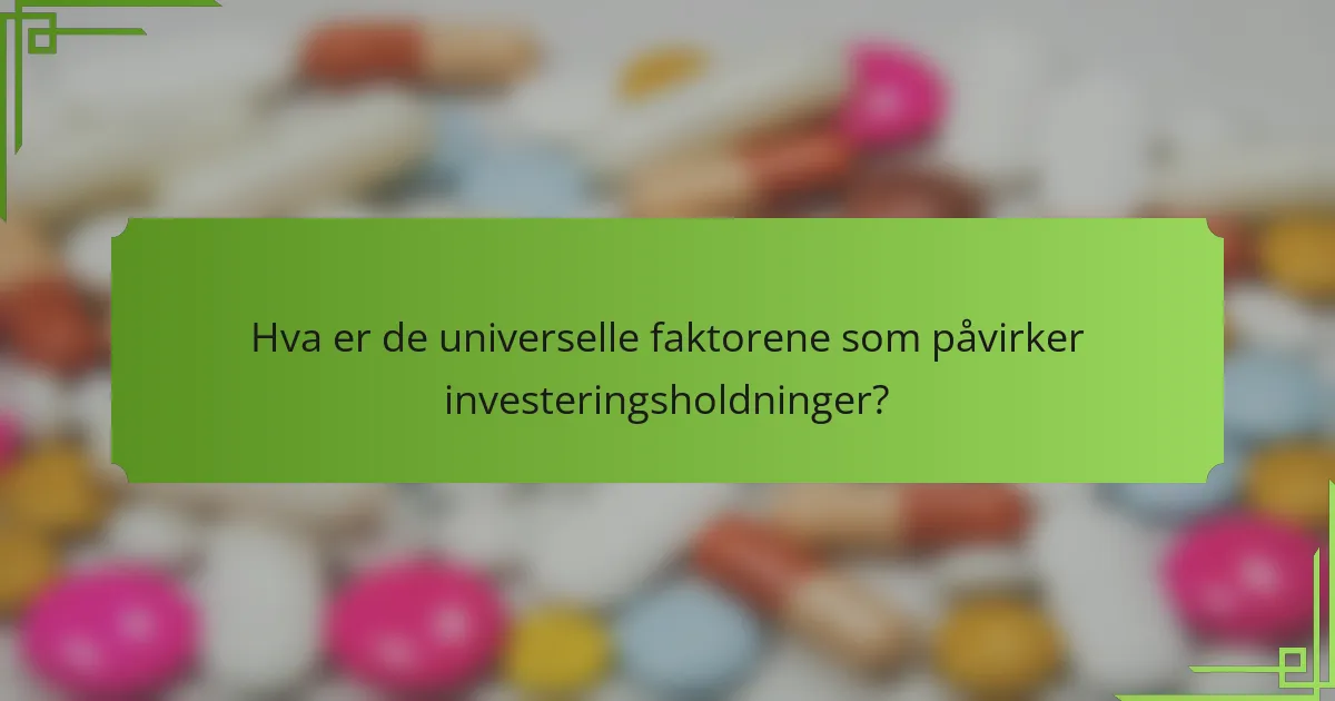 Hva er de universelle faktorene som påvirker investeringsholdninger?