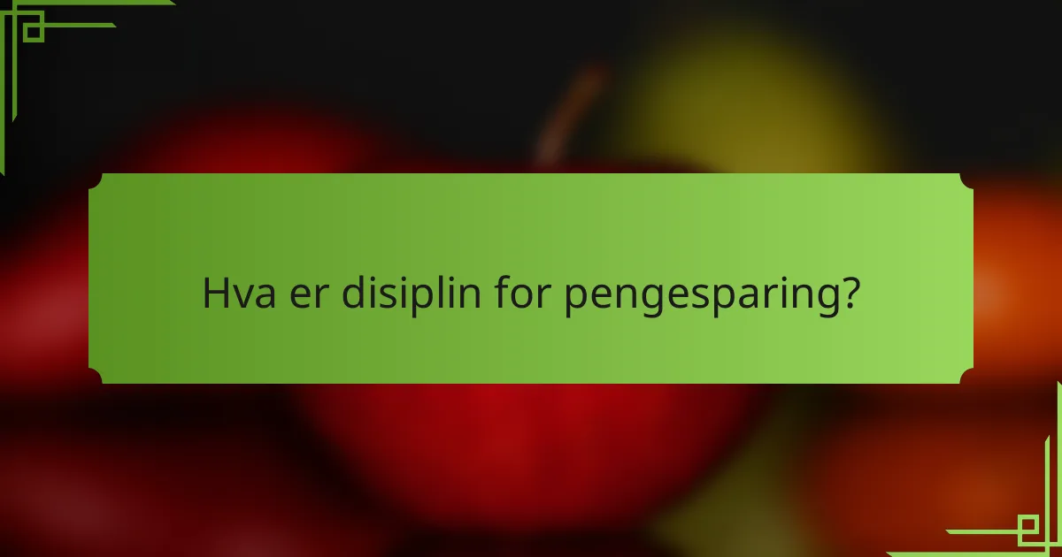 Hva er disiplin for pengesparing?