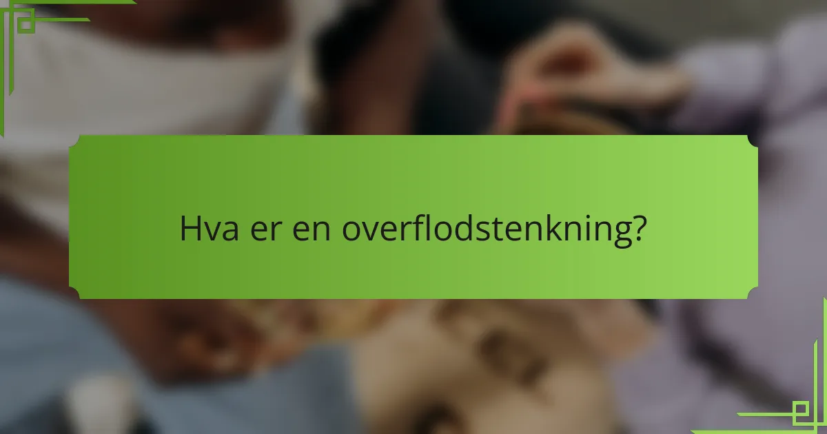 Hva er en overflodstenkning?