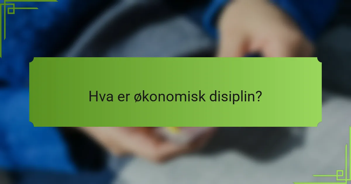 Hva er økonomisk disiplin?
