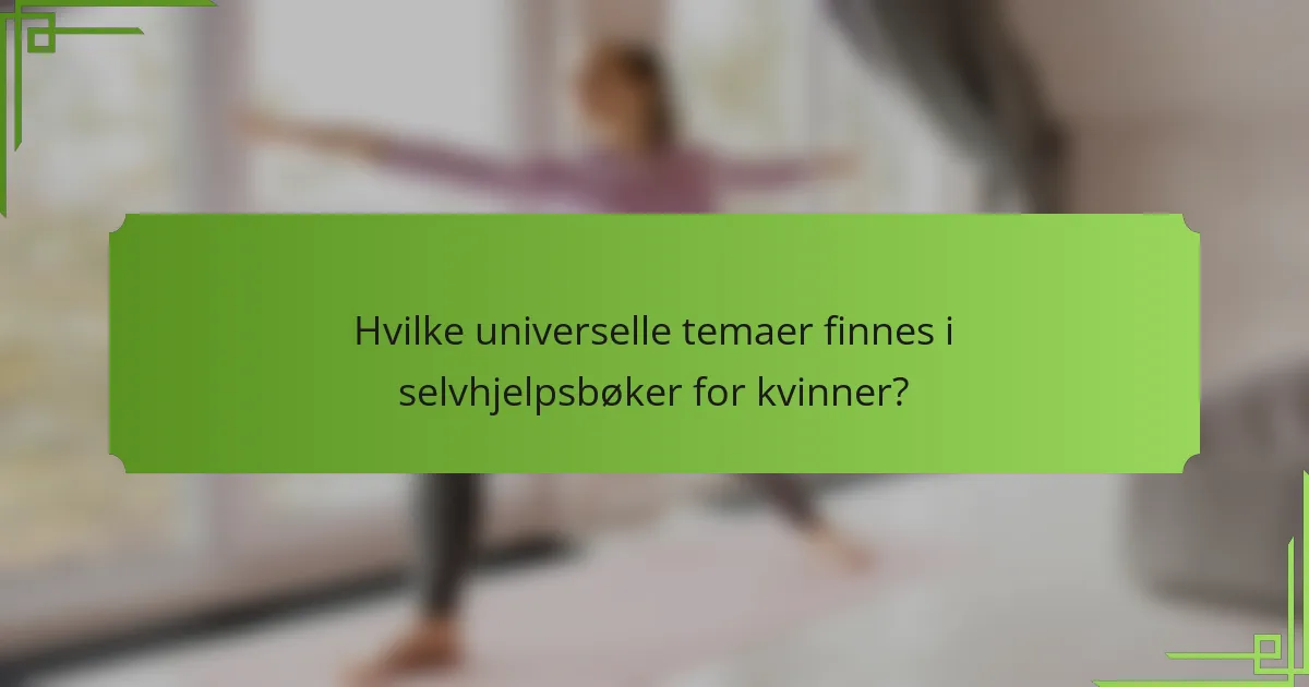 Hvilke universelle temaer finnes i selvhjelpsbøker for kvinner?